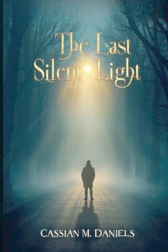 The Last Silent Light - Daniels, Cassian M.