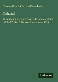 I briganti - Crescini, Giacomo; Mercadante, Saverio I briganti - Crescini, Giacomo; Mercadante, Saverio