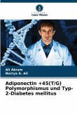 Adiponectin +45(T/G) Polymorphismus und Typ-2-Diabetes mellitus Adiponectin +45(T/G) Polymorphismus und Typ-2-Diabetes mellitus