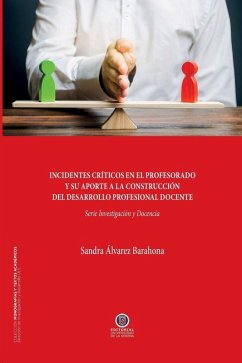 Incidentes críticos en el profesorado y su aporte a la construcción del desarrollo profesional docente - Álvarez Barahona, Sandra