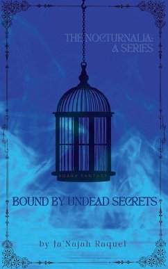 Bound by Undead Secrets - Raquel, Ja'Najah