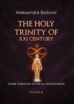 THE HOLY TRINITY OF THE XXI CENTURY- Guide through physical intelligence