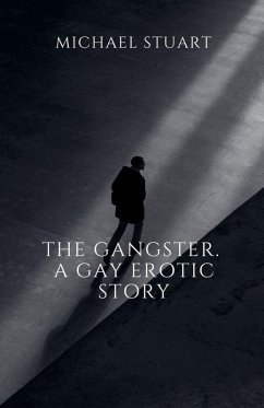 Cover The Gangster. A Gay Erotic Story