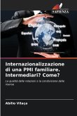 Internazionalizzazione di una PMI familiare. Intermediari? Come?