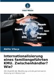 Internationalisierung eines familiengeführten KMU. Zwischenhändler? Wie? Internationalisierung eines familiengeführten KMU. Zwischenhändler? Wie?