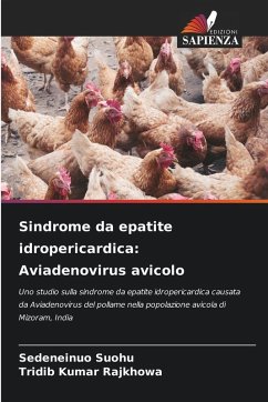 Sindrome da epatite idropericardica: Aviadenovirus avicolo - Suohu, Sedeneinuo;Rajkhowa, Tridib Kumar