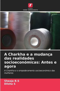 Cover A Charkha e a mudança das realidades socioeconómicas: Antes e agora