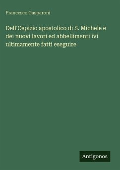 Cover Dell'Ospizio apostolico di S. Michele e dei nuovi lavori ed abbellimenti ivi ultimamente fatti eseguire