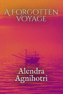 A FORGOTTEN VOYAGE - Agnihotri, Alendra