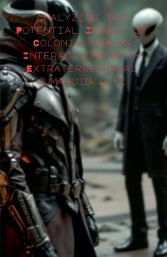 Cover Analyzing the Potential Impact of Colonialism on Interactions with Extraterrestrial Humanoid Life