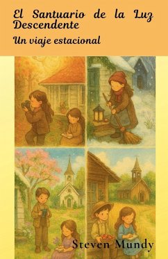 El Santuario de la Luz Descendente, Un viaje estacional - Mundy, Steven