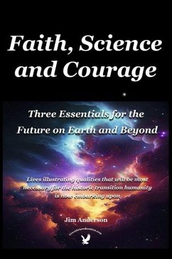 Faith, Science and Courage - Anderson, Jim Faith, Science and Courage - Anderson, Jim