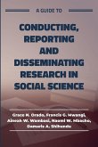 A guide to Conducting, Reporting and Disseminating Research in Social Science