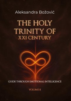 The holy Trinity of the XXI Century Guide through Emotional Intelligence
