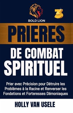 Prières de Combat Spirituel 3 - Usele, Holly van