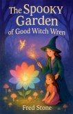 The Spooky Garden Of Good Witch Wren