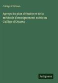 Aperçu du plan d'études et de la méthode d'enseignement suivis au Collège d'Ottawa Aperçu du plan d'études et de la méthode d'enseignement suivis au Collège d'Ottawa