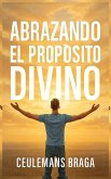 Abrazando el Propósito Divino Descubriendo el propósito