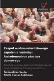 Zespó¿ wodno-osierdziowego zapalenia w¿troby: Awiadenowirus ptactwa domowego