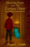 Phineas Fitch And The Curious Chest