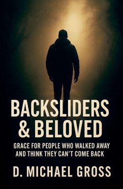 Backsliders & Beloved - Gross, D. Michael