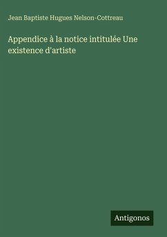 Cover Appendice à la notice intitulée Une existence d'artiste