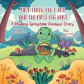 Tiny Tooth the T-rex and the First Egg Hunt