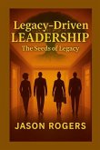 Legacy-Driven Leadership