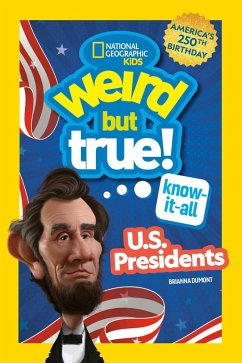 Cover Weird But True! Know-It-All U.S. Presidents, Updated & Expanded