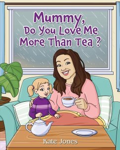 Cover Mummy, Do You Love Me More Than Tea?