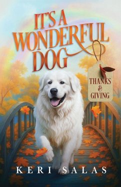 It's a Wonderful Dog - Thanks & Giving - Salas, Keri It's a Wonderful Dog - Thanks & Giving - Salas, Keri