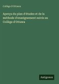 Aperçu du plan d'études et de la méthode d'enseignement suivis au Collège d'Ottawa Aperçu du plan d'études et de la méthode d'enseignement suivis au Collège d'Ottawa