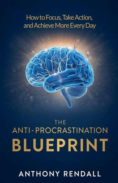 The Anti-Procrastination Blueprint