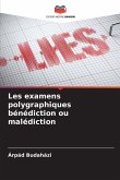 Les examens polygraphiques bénédiction ou malédiction