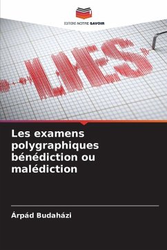 Cover Les examens polygraphiques bénédiction ou malédiction