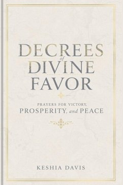 Decrees of Divine Favor Prayers for Victory, Prosperity, & Peace - Davis, Keshia