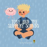 Toby and the Slippery Sounds Toby and the Slippery Sounds