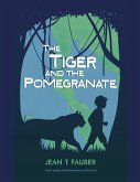The Tiger and The Pomegranate