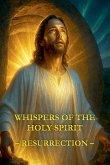 Whispers of the Holy Spirit - Resurrection