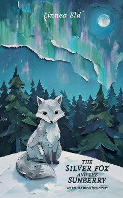 The Silver Fox and the Sunberry - Eld, Linnea