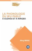 La phonologie du Wu parlé à Suzhou et à Ningbo