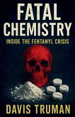 Fatal Chemistry Inside the Fentanyl Crisis