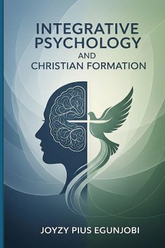 INTEGRATIVE PSYCHOLOGY AND CHRISTIAN FORMATION - Egunjobi, Joyzy
