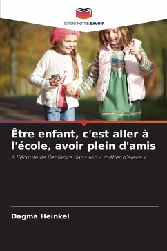 Être enfant, c'est aller à l'école, avoir plein d'amis - Heinkel, Dagma
