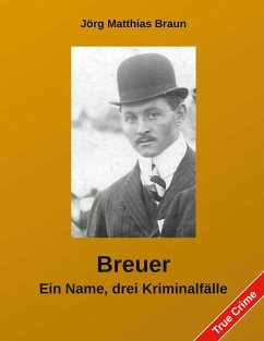 Breuer - Ein Name, drei Kriminalfälle Breuer - Ein Name, drei Kriminalfälle