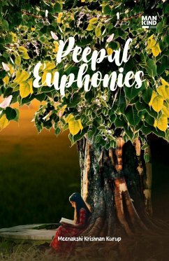 PEEPAL EUPHONIES - Meenakshi Krishnan Kurup