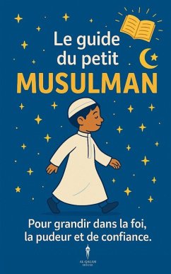 Le guide du petit musulman - Benmassoud, Shanez; Bouzid, Farid