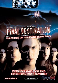 Final Destination - Philosophie des unausweichlichen Endes (Budget Edition by MovieCon) - Brüchler, Markus Final Destination - Philosophie des unausweichlichen Endes (Budget Edition by MovieCon) - Brüchler, Markus