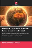 Manter e consolidar a paz no Sahel e na África Central