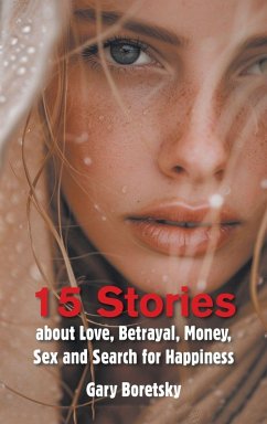 Cover 15 Stories about Love, Betrayal, Money, Sex and Search for Happiness